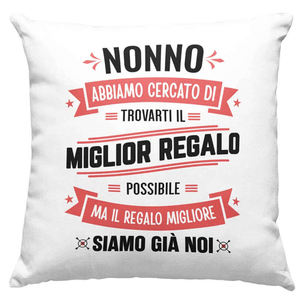 Cuscino Nonno abbiamo cercato di trovarti il miglior regalo - NOI