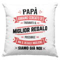 Cuscino Papà abbiamo cercato di trovarti il miglior regalo - NOI