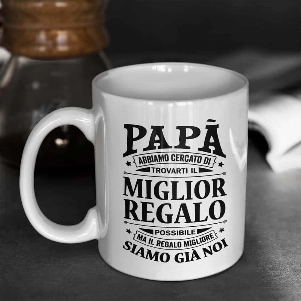 Tazza Papà abbiamo cercato di trovarti il miglior regalo - NOI