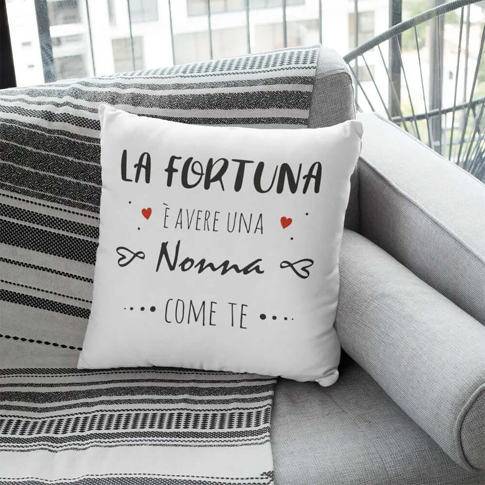 Cuscino La Fortuna è avere una Nonna come te