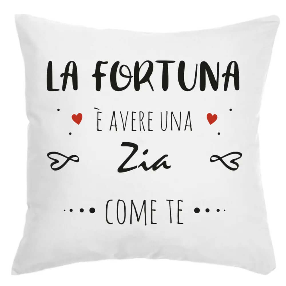 Cuscino La Fortuna è avere una Zia come te