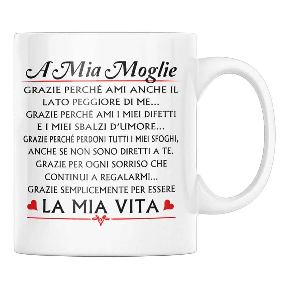 Tazza A mia Moglie Grazie perchè ami anche il lato peggiore di me