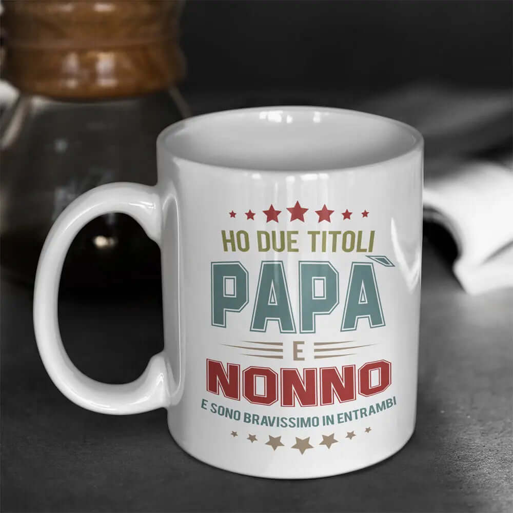 Tazza Ho due titoli Papà e Nonno e sono bravissimo in entrambi