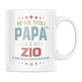 Tazza Ho due titoli Papà e Zio e sono bravissimo in entrambi