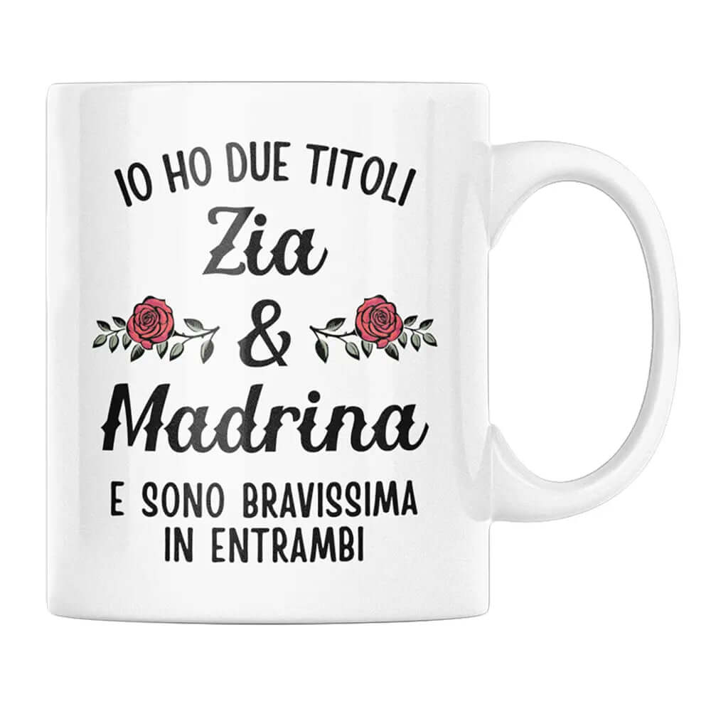 Tazza Io Ho due titoli Zia e Madrina e sono bravissima in entrambi