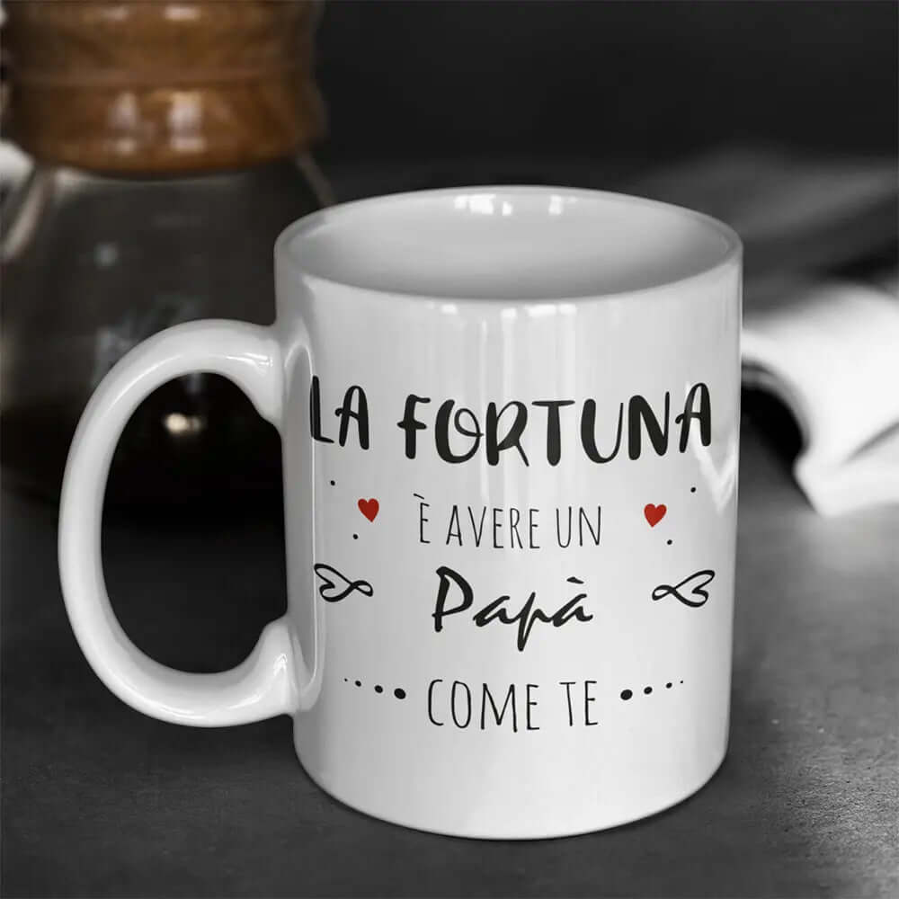 Tazza La Fortuna è Avere Un Papà Come Te