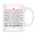 Tazza La Mia Mamma Grazie perchè Ami anche il lato peggiore di me