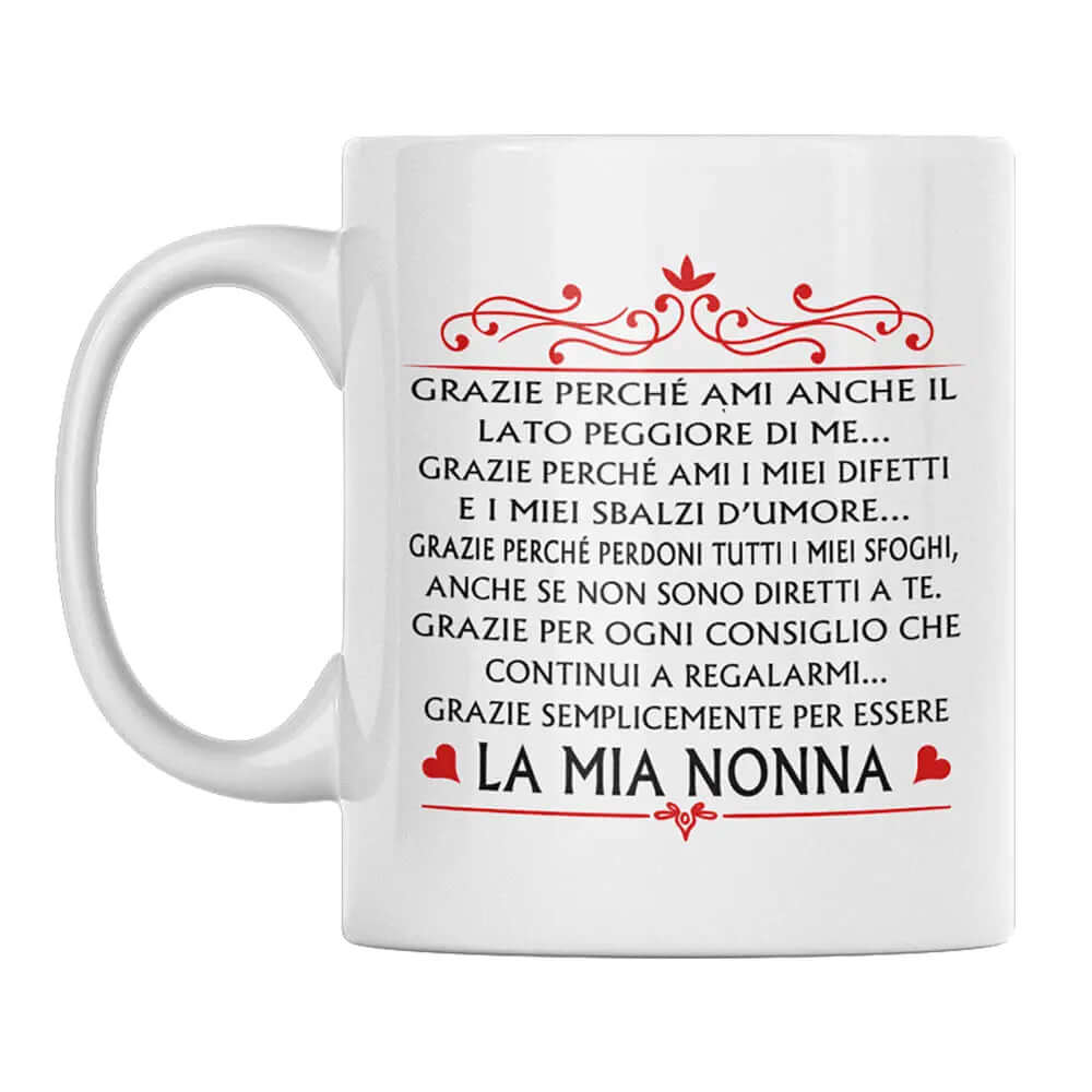 Tazza La Mia Nonna Grazie perchè Ami anche il lato peggiore di me