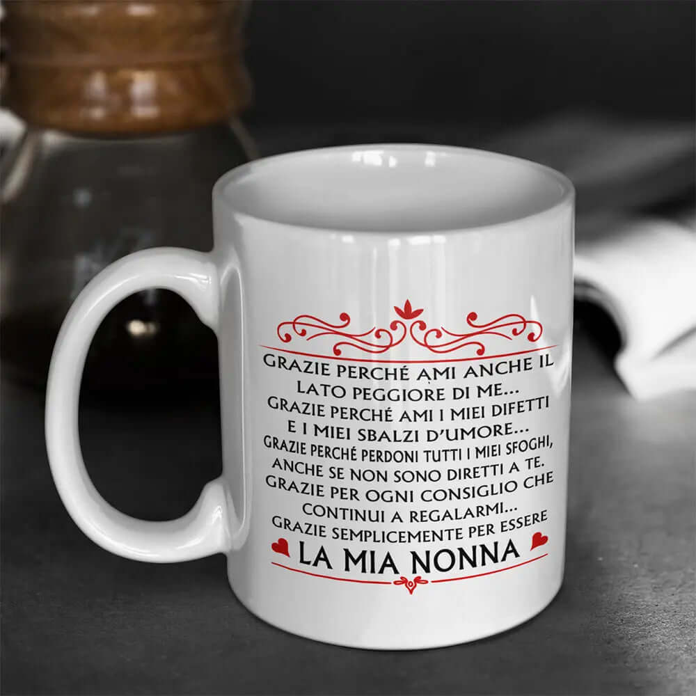 Tazza La Mia Nonna Grazie perchè Ami anche il lato peggiore di me