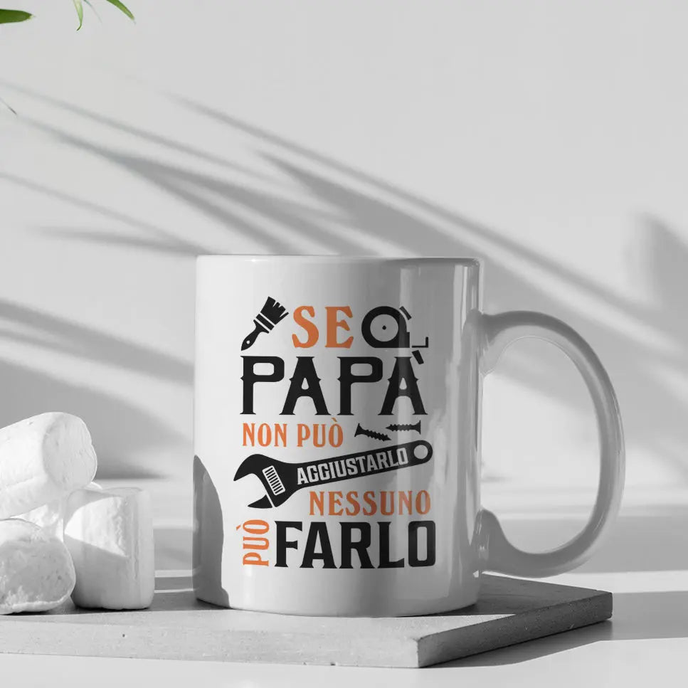 Tazza Se Papà non può aggiustarlo nessuno può farlo