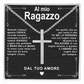 Collana Croce - Al mio Ragazzo dal tuo Amore.