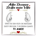 Orecchini a Goccia in Acciaio chirurgico - Alla donna della mia Vita