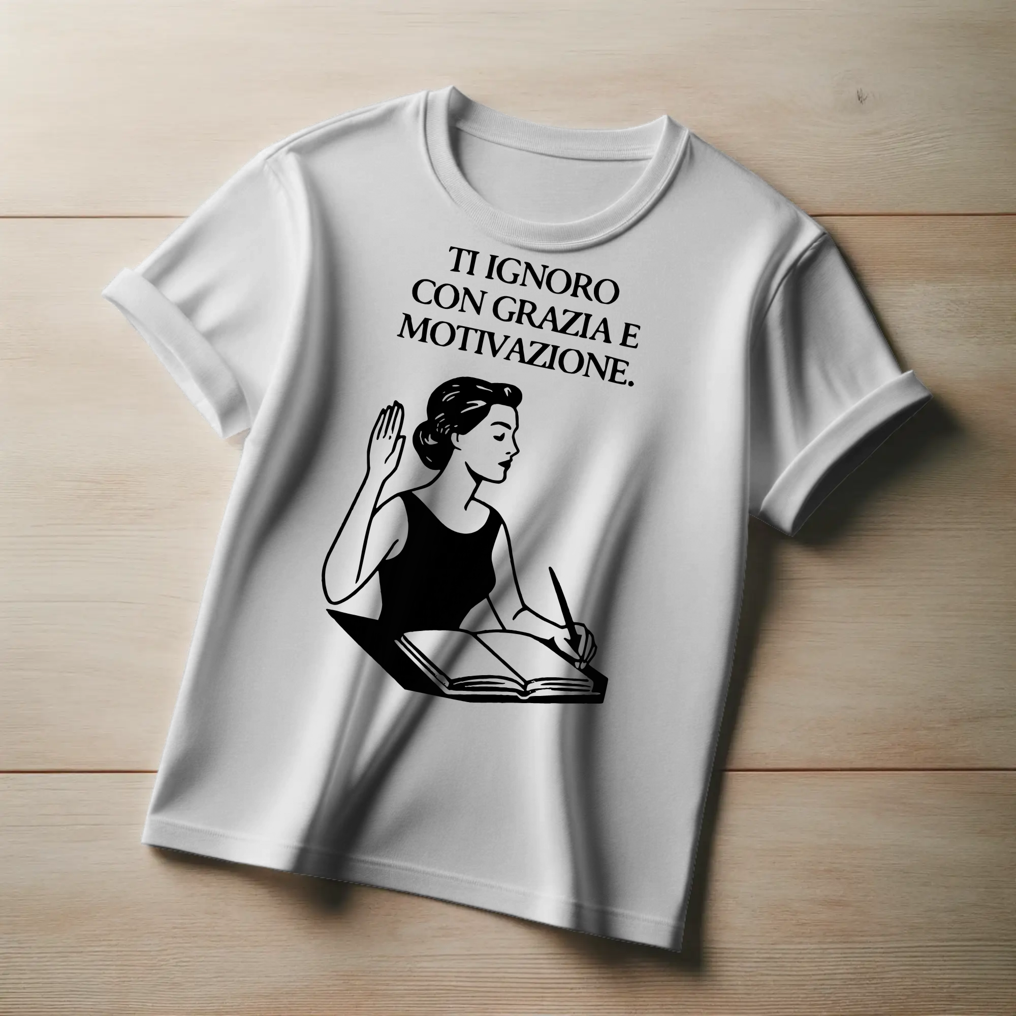 Ti ignoro con grazia e motivazione.